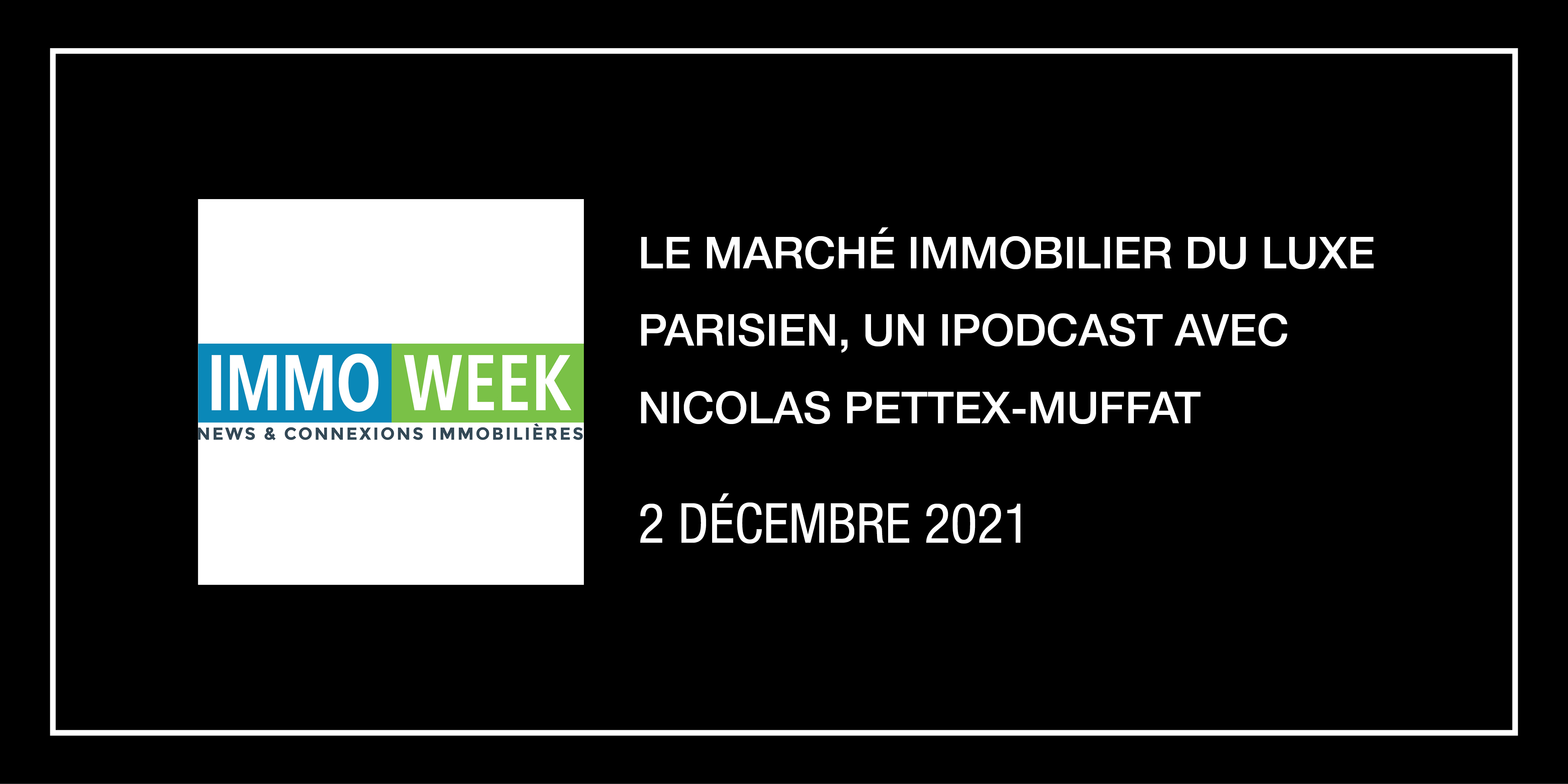 Le marché immobilier du luxe parisien, un iPodcast avec Nicolas Pettex-Muffat